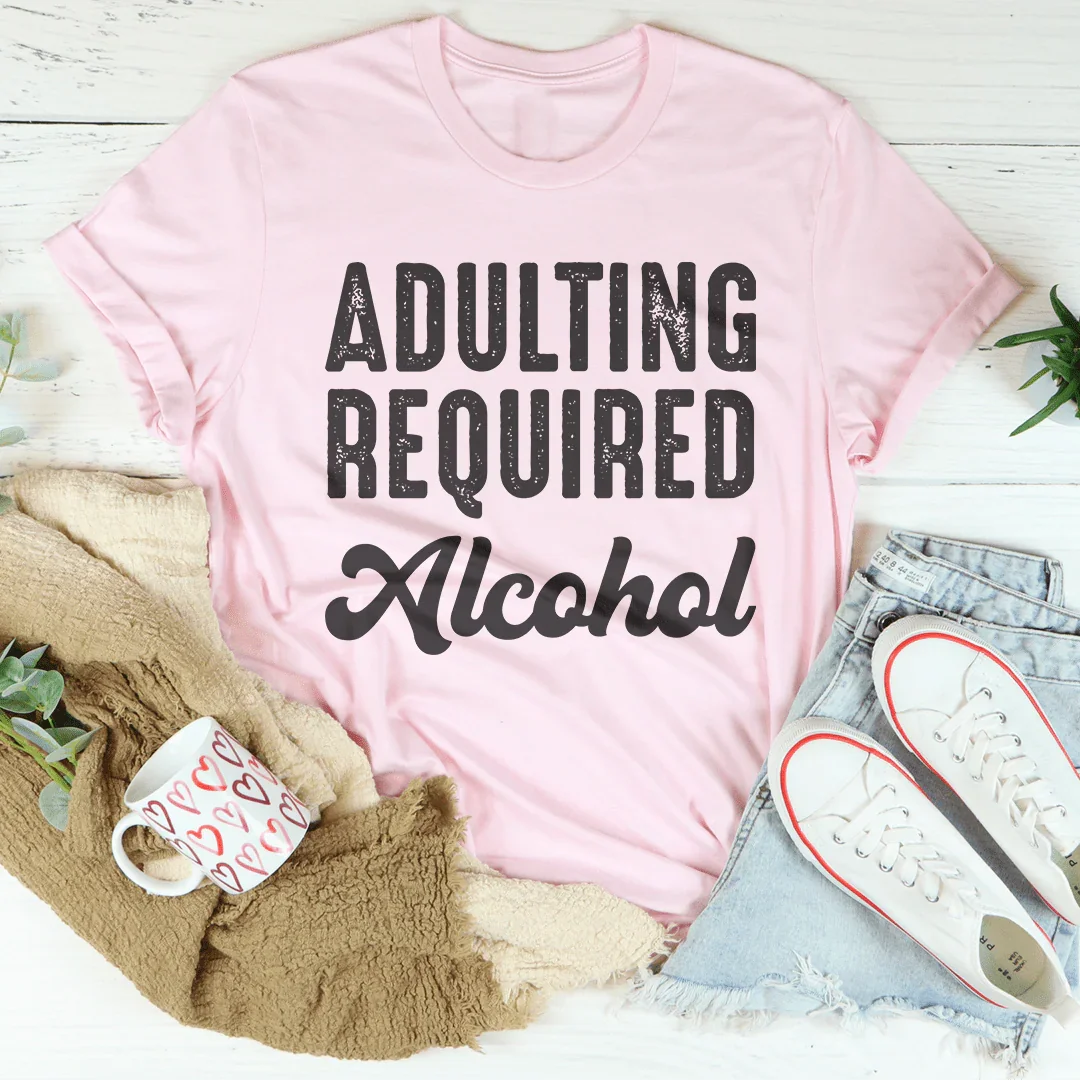 Adultar Requiere Alcohol Camiseta