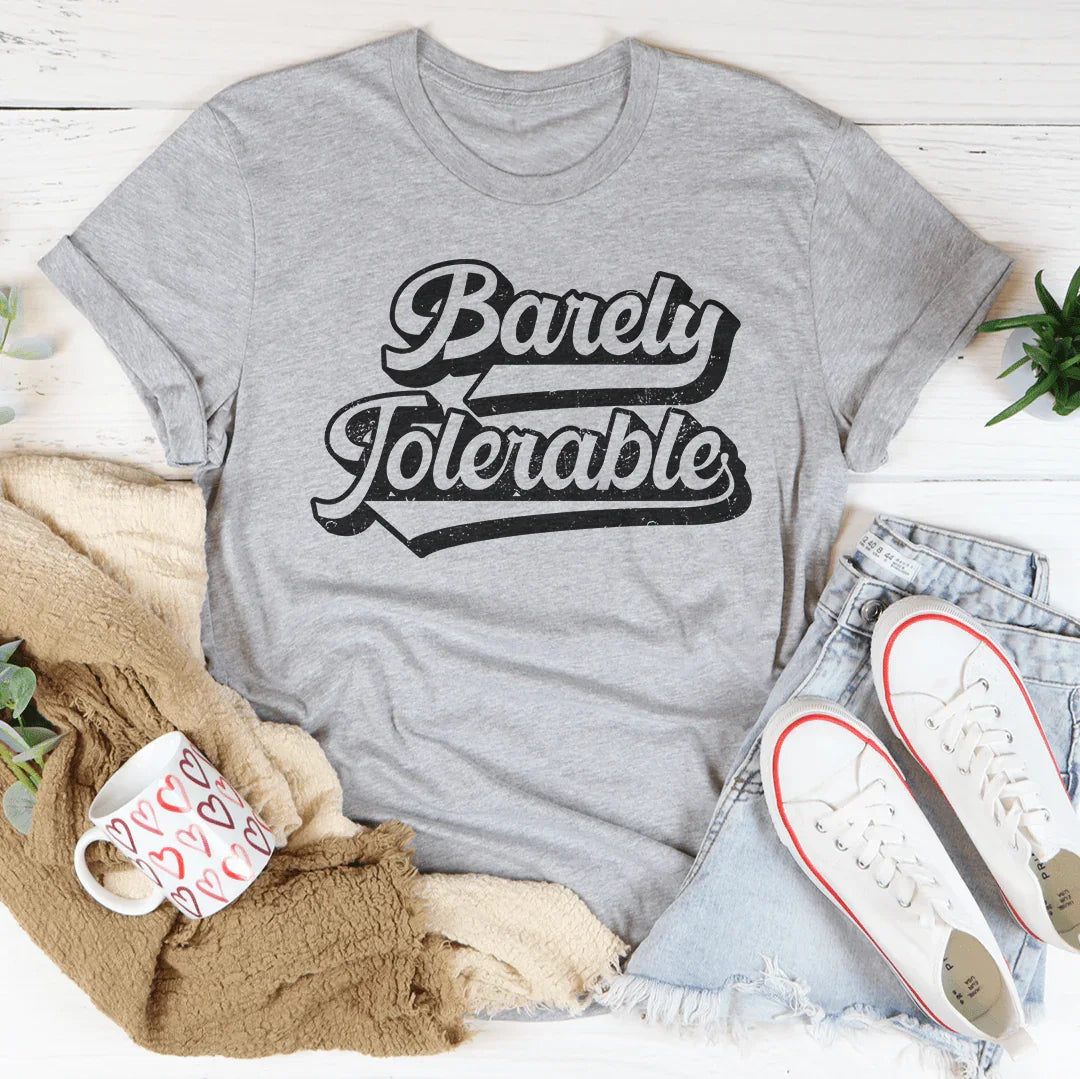 Sassy Attitude Graphic Tee – "Barely Tolerable"