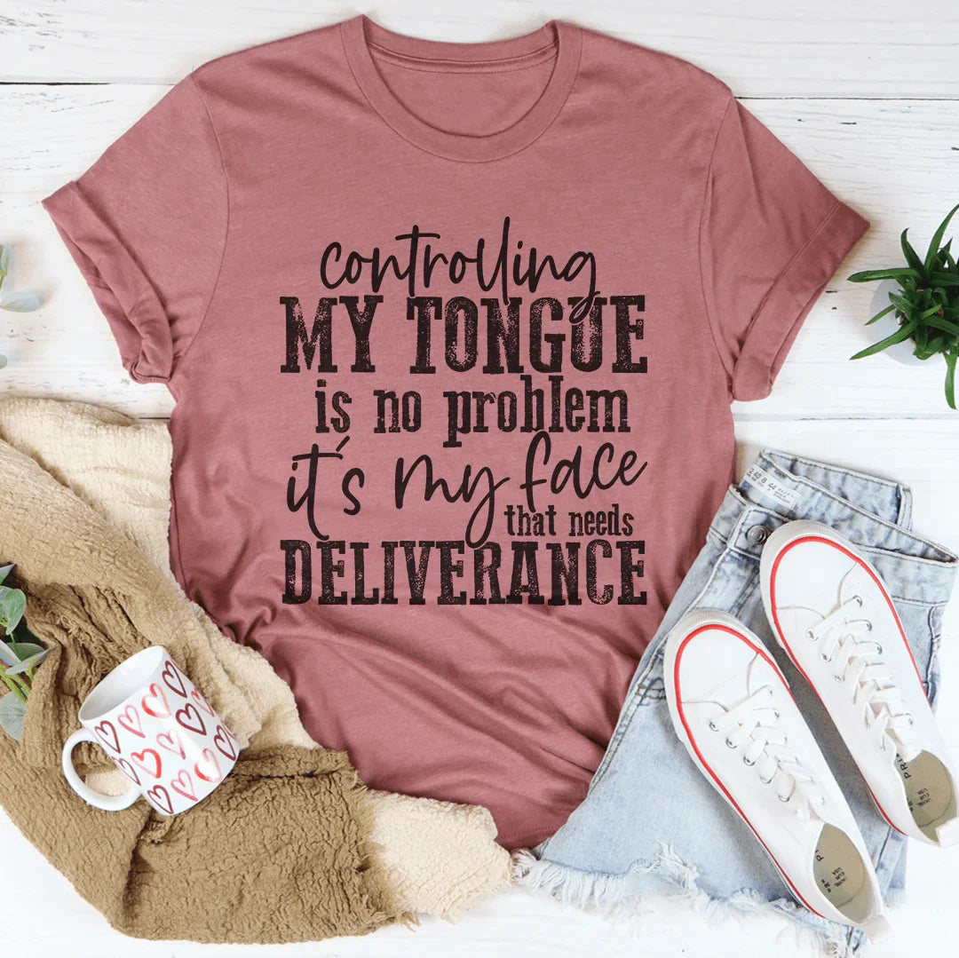 Controlling My Tongue Is No Problem Tee