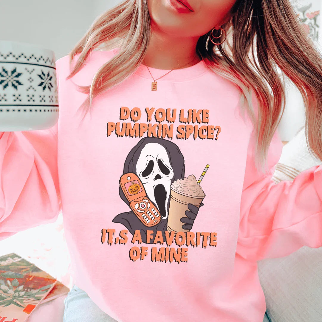 Do You Like Pumpkin Spice Its A Favorite Of Mine Sweatshirt