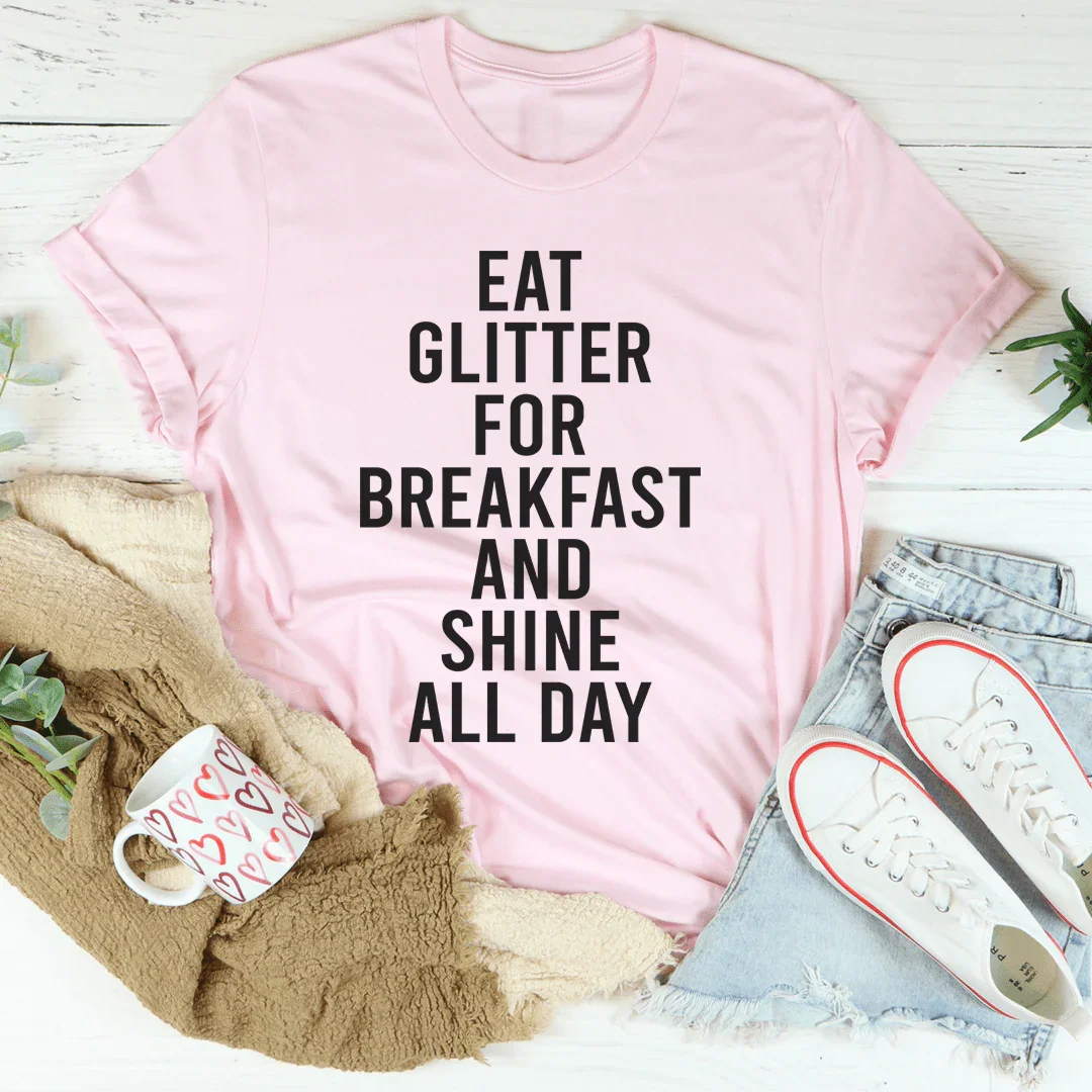 Upbeat Positivity Top – "Eat Glitter For Breakfast" Graphic T-Shirt