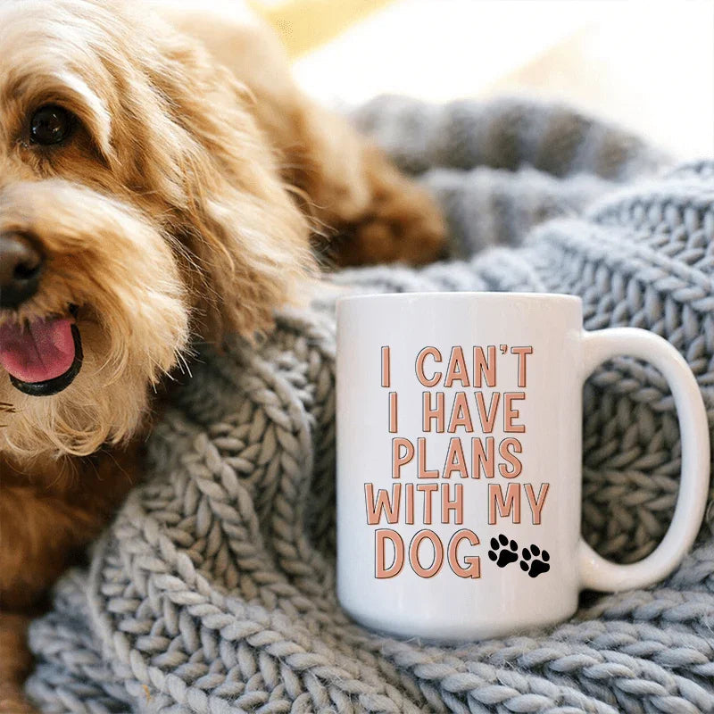 I Can't I Have Plans With My Dog Ceramic Mug 15 oz