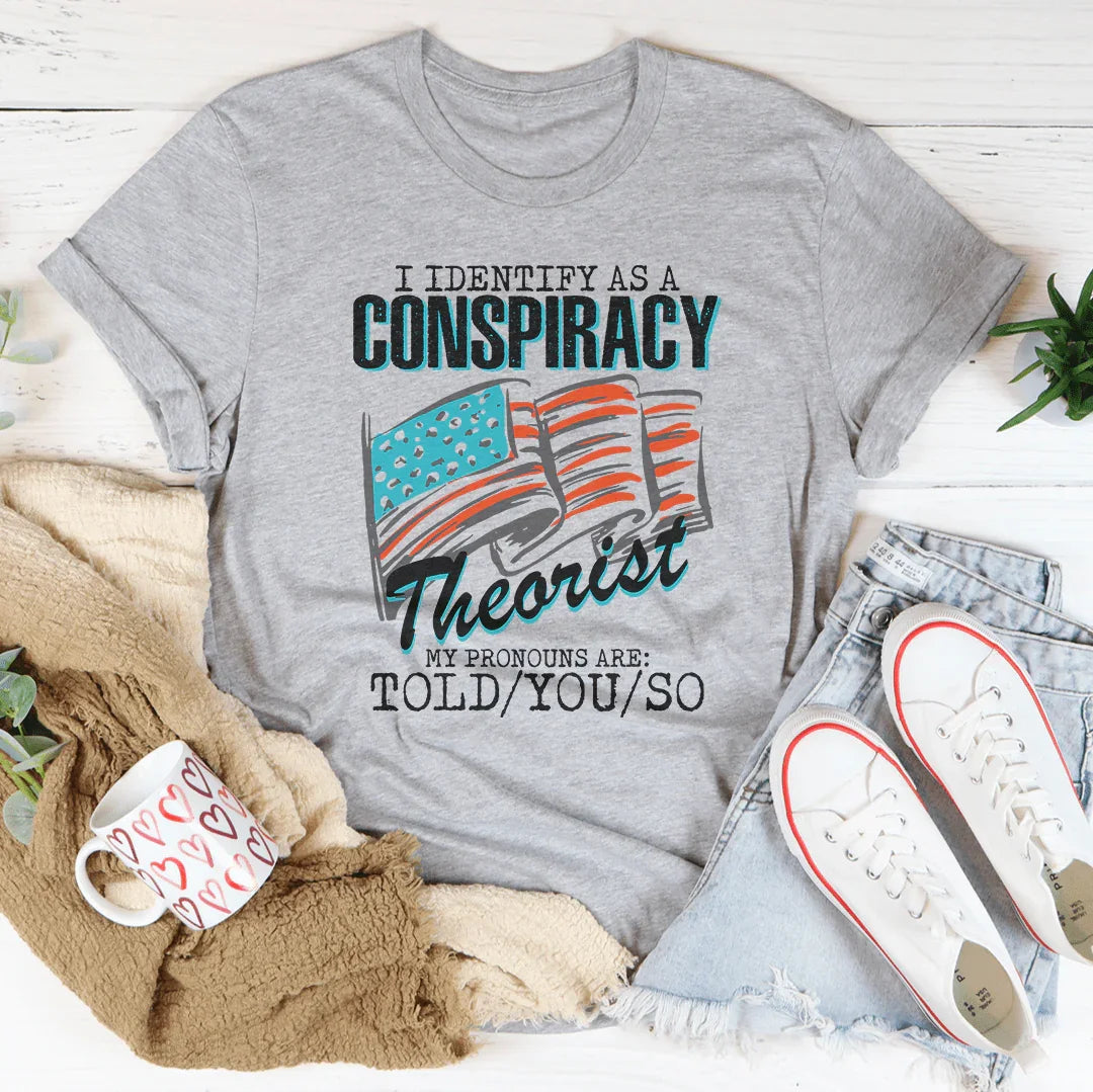Snarky Quote Graphic Tee – "My Pronouns Are Told You So"