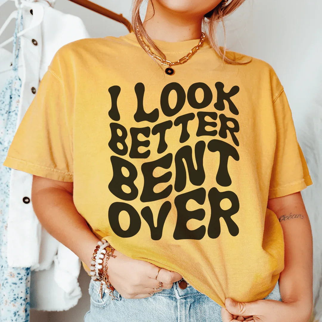 Cheeky Workout & Fitness Humor Top – "I Look Better Bent Over" Graphic Tee