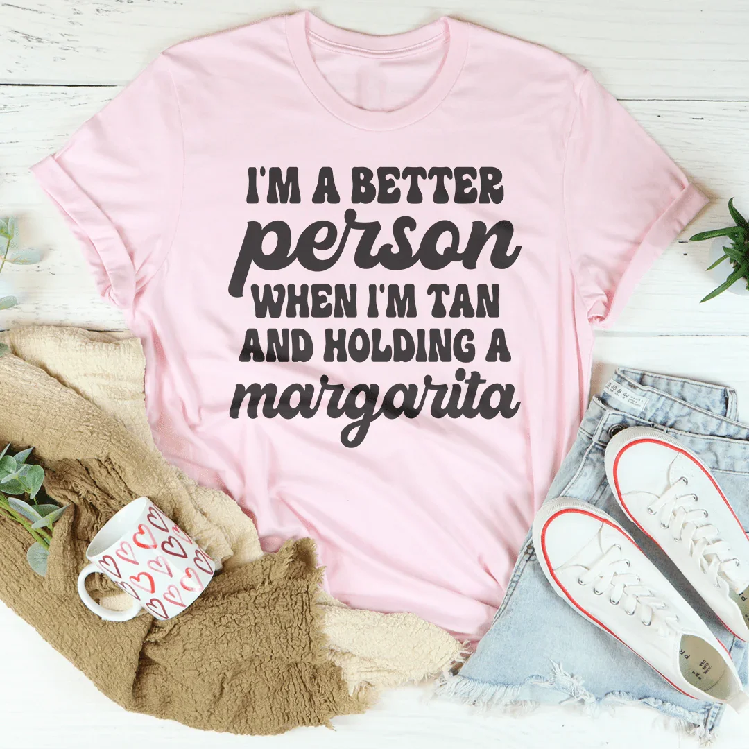 Summer Vacation Casual Shirt – "I'm A Better Person When I'm Tan And Holding A Margarita" Graphic Shirt