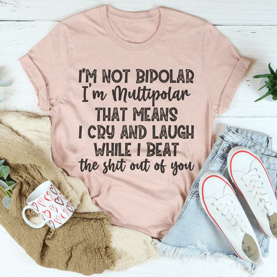 I'm Multipolar Tee