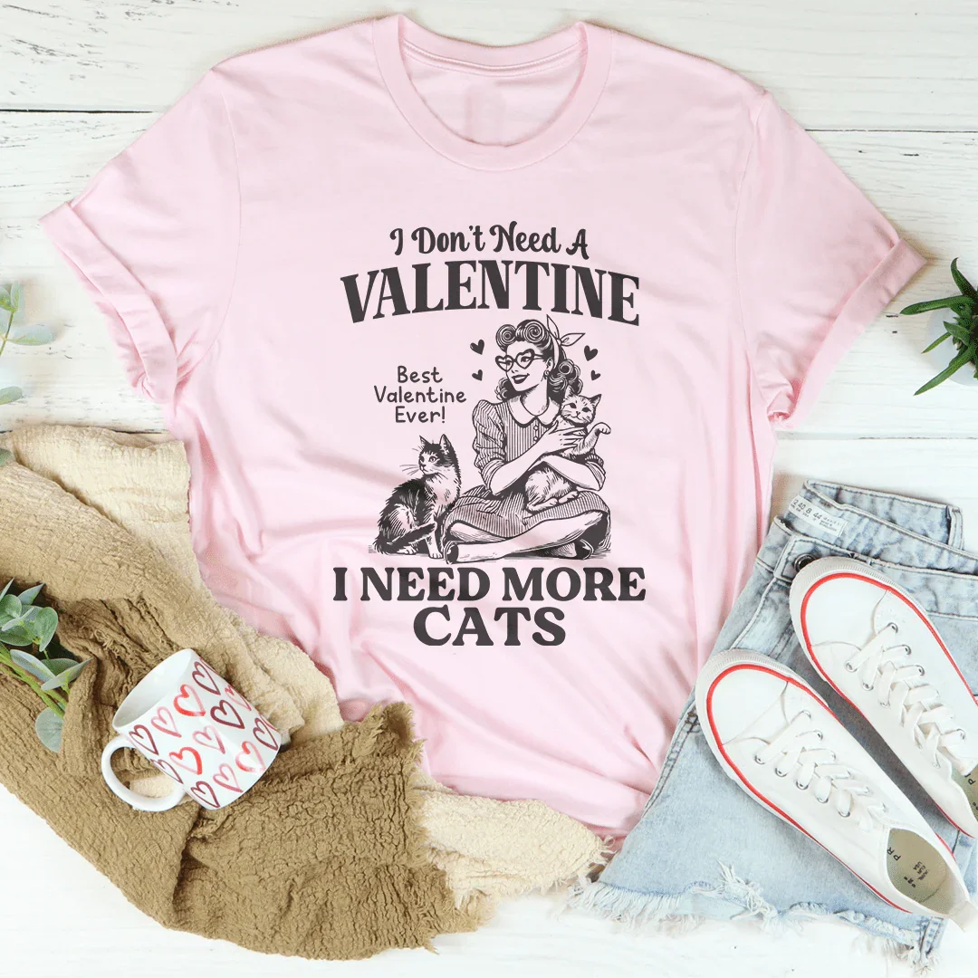 I Need A More Cats Tee