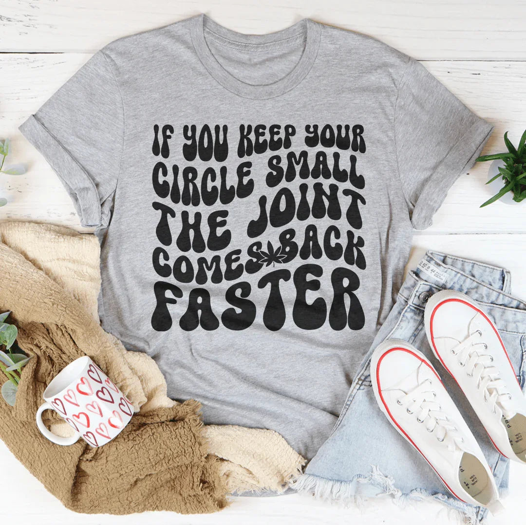 Snarky Circle Quote Short-Sleeve Tee – "If You Keep Your Circle Small The Joint Comes Back Faster"