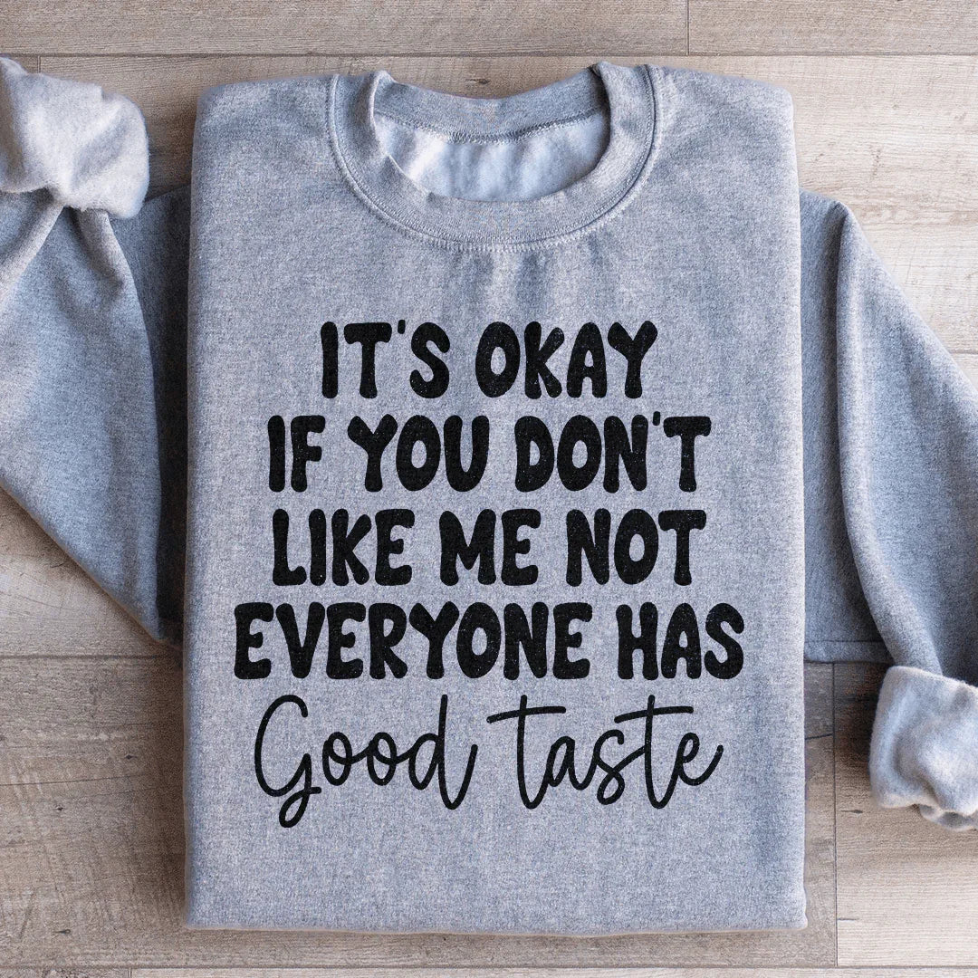 Confident Attitude Crewneck Pullover – "Not Everyone Has Good Taste" Sweatshirt