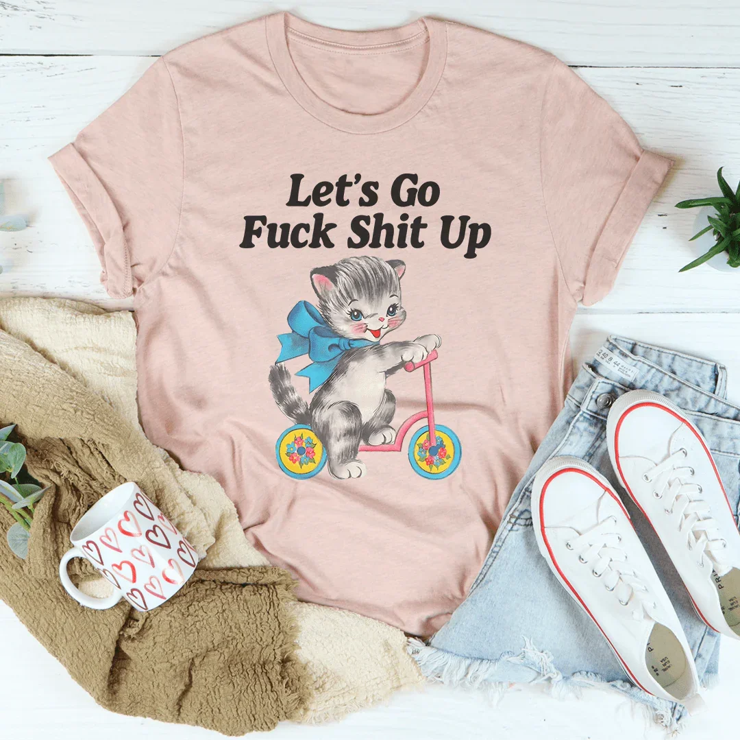 Unfiltered Party Graphic Shirt – "Let's Go F* Shit Up"
