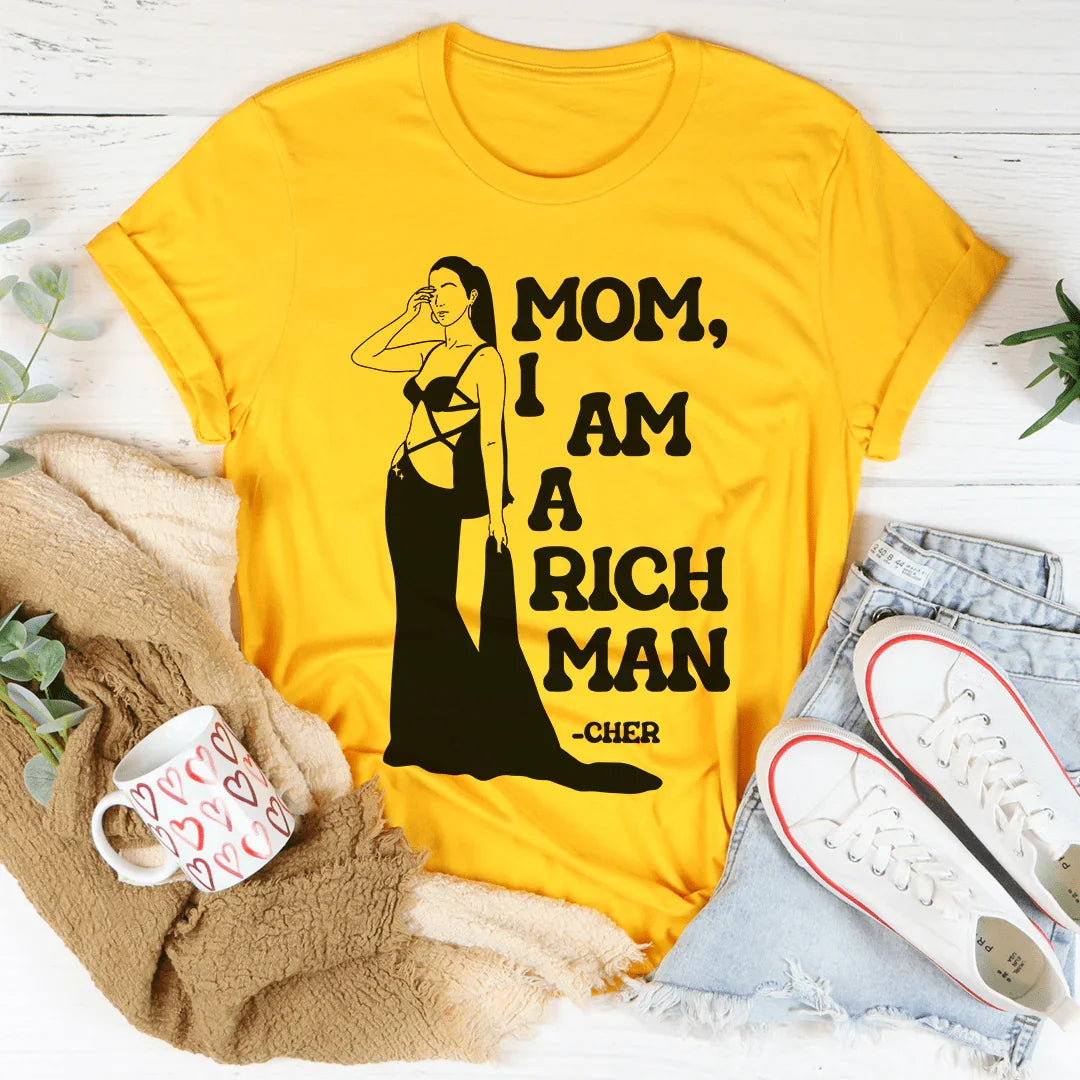 Empowered Cher Quote Top – "Mom I Am A Rich Man" Iconic Graphic Tee