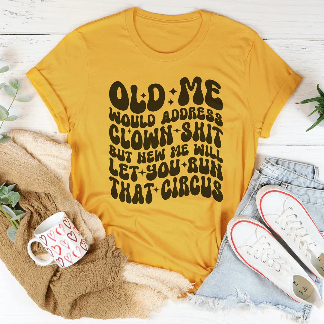 Sassy Circus Quote Short-Sleeve Tee – "New Me Will Let You Run That Circus"