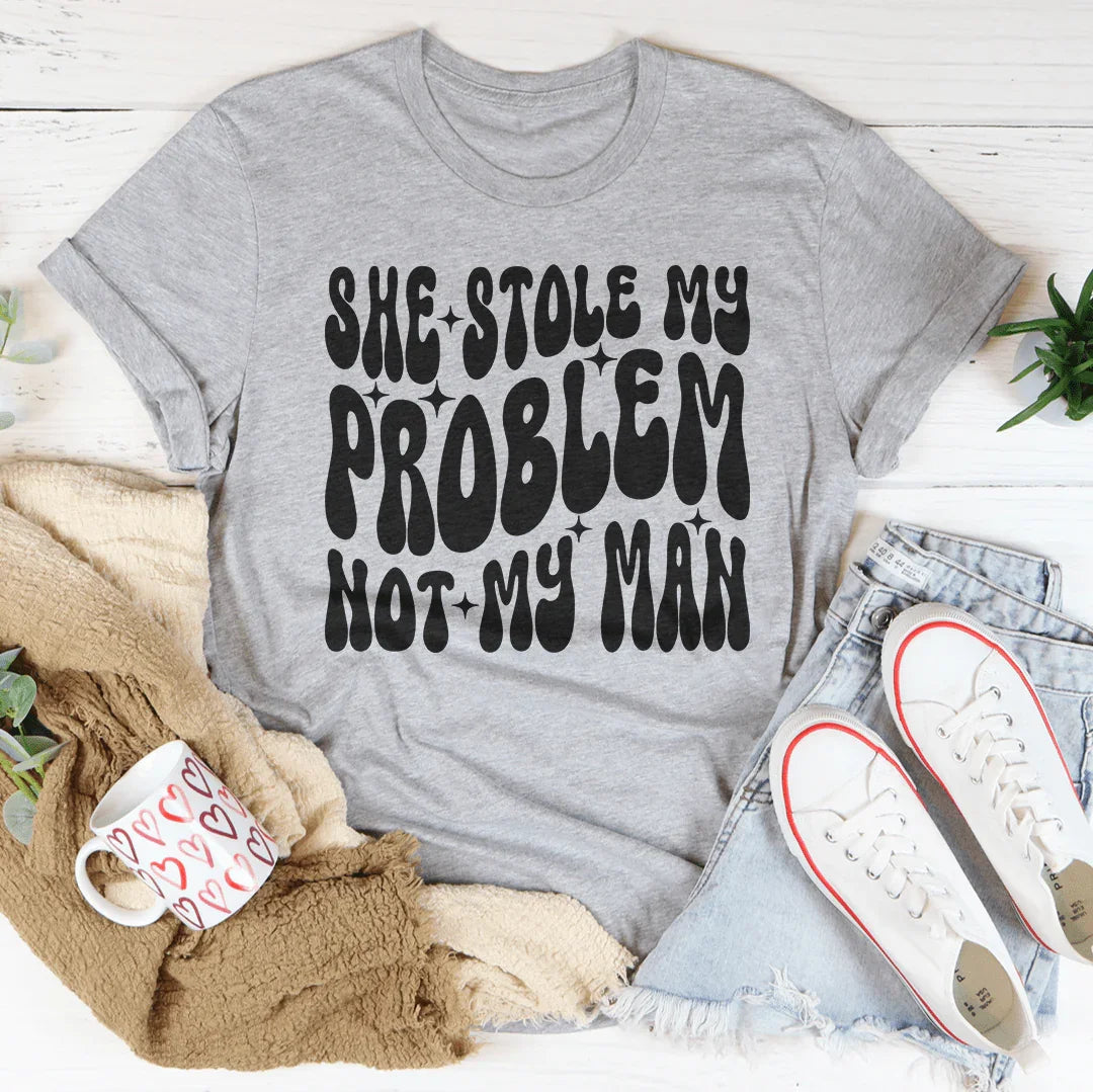 Petty Breakup Casual Shirt – "She Stole My Problem Not My Man"