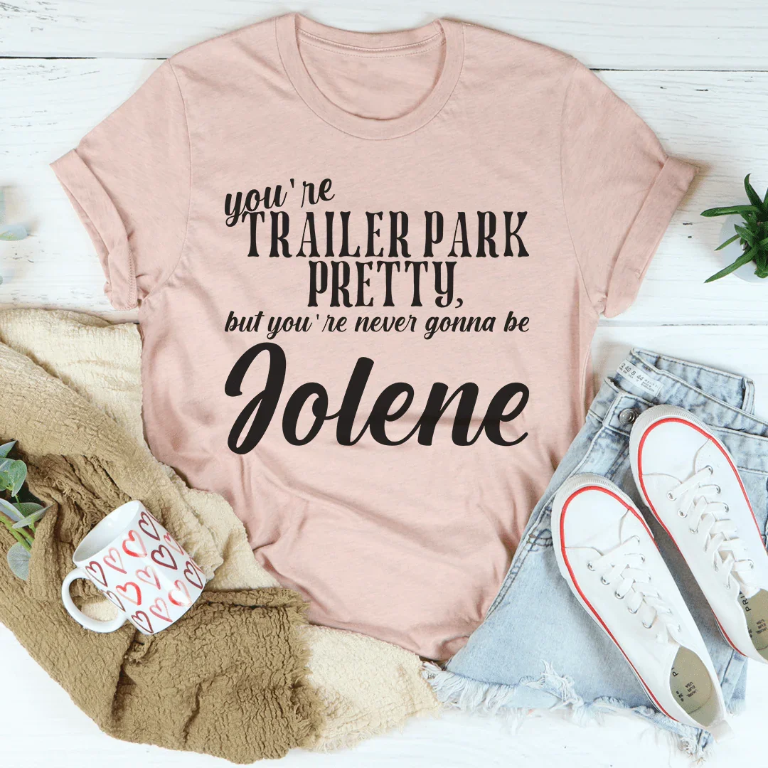 Country Humor Graphic Top – "You're Trailer Park Pretty" Funny Tee