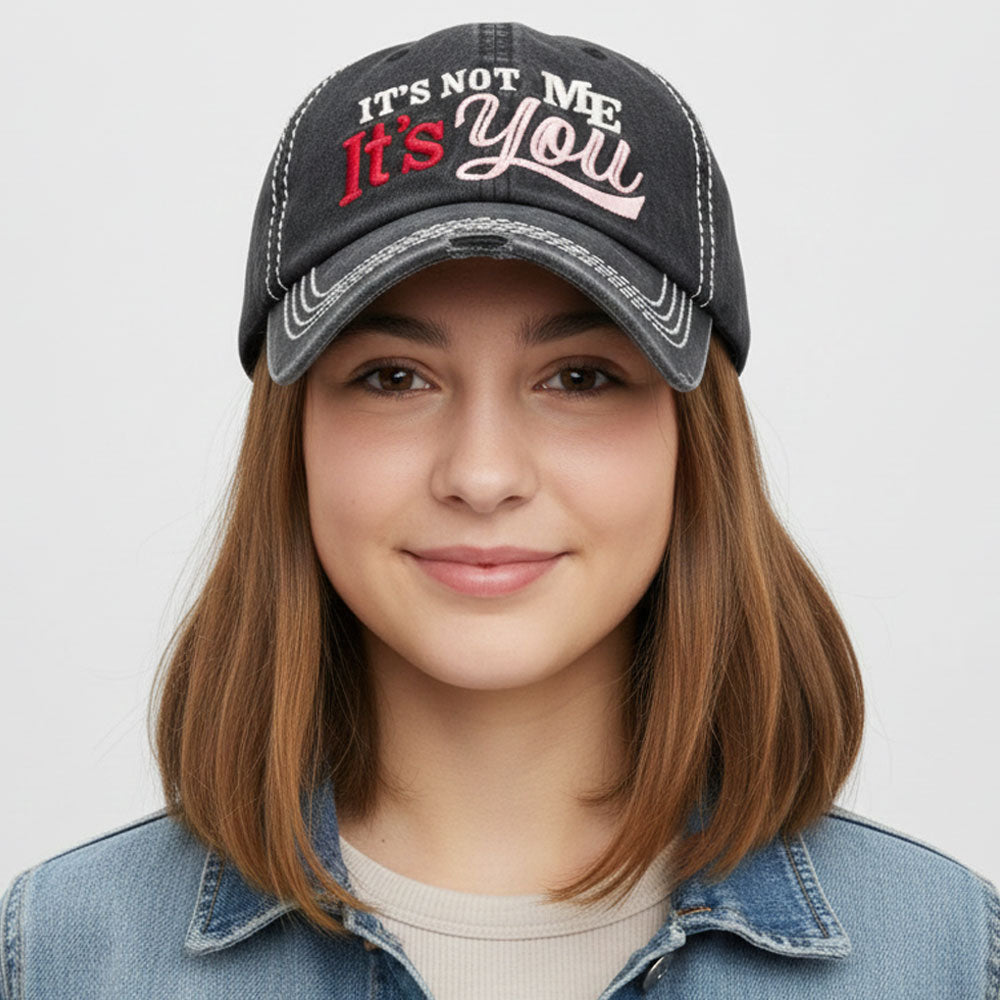 ITS NOT ME ITS YOU Message Embroidered Bold Stitch Baseball Cap