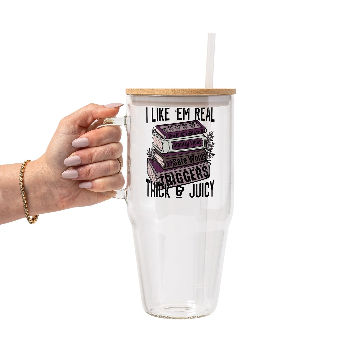 I Like Em Real Thick and Juicy Glass Cups