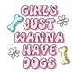 Girls Just Want To Have Dogs Glass Cups