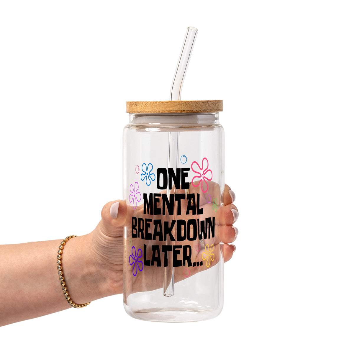 Vasos de cristal "One Mental Breakdown Later"