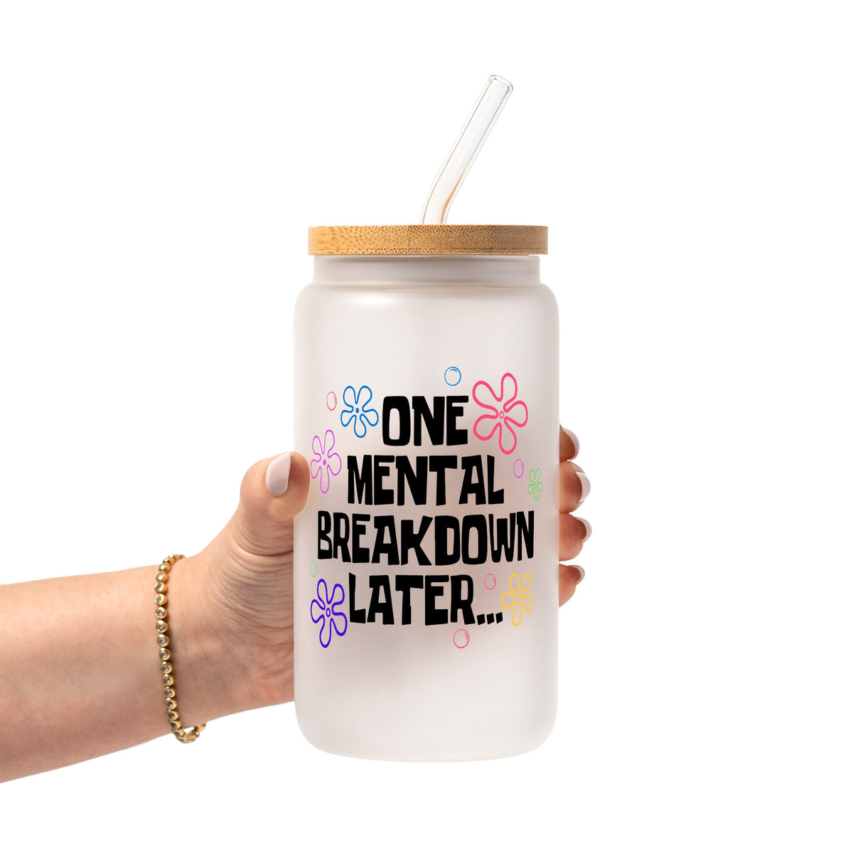 Vasos de cristal "One Mental Breakdown Later"