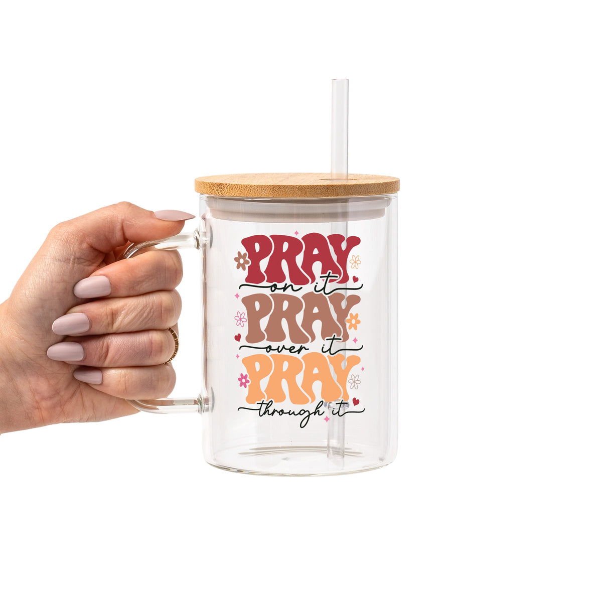 Pray On It Over It Through It Glass Cups