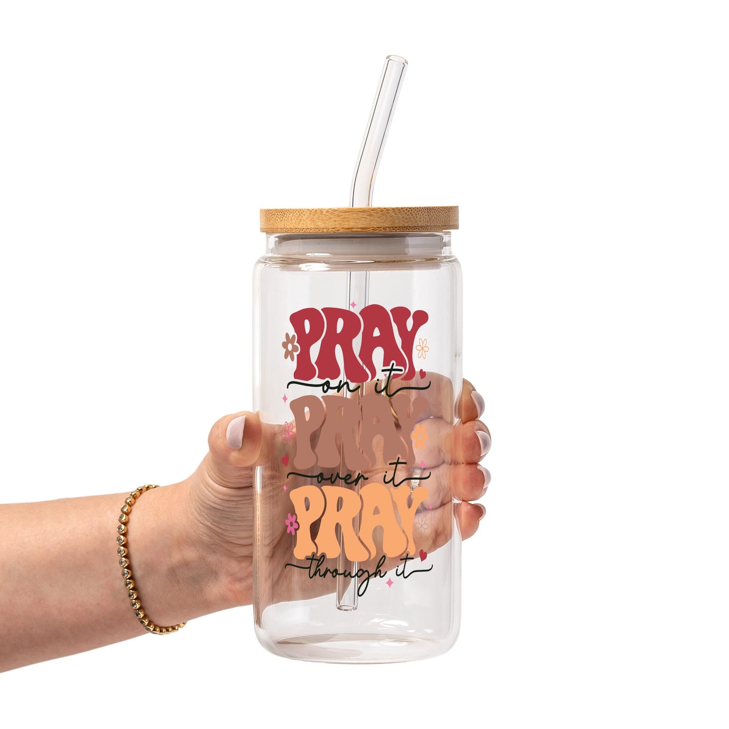 Pray On It Over It Through It Glass Cups