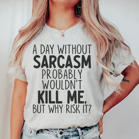 Camiseta Un Día Sin Sarcasmo