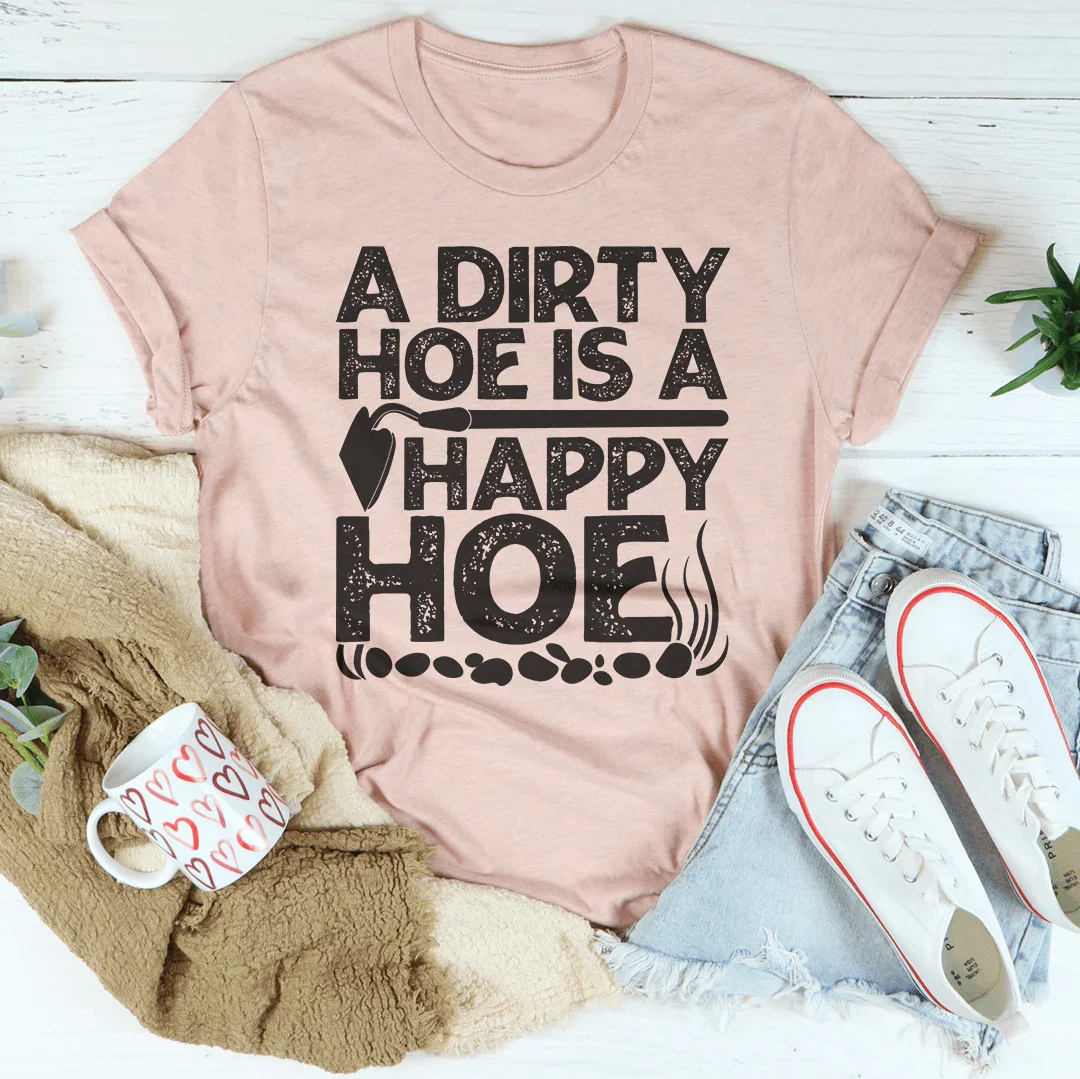 Humorous Gardening Pun Shirt – "A Dirty Hoe Is A Happy Hoe" Graphic Tee