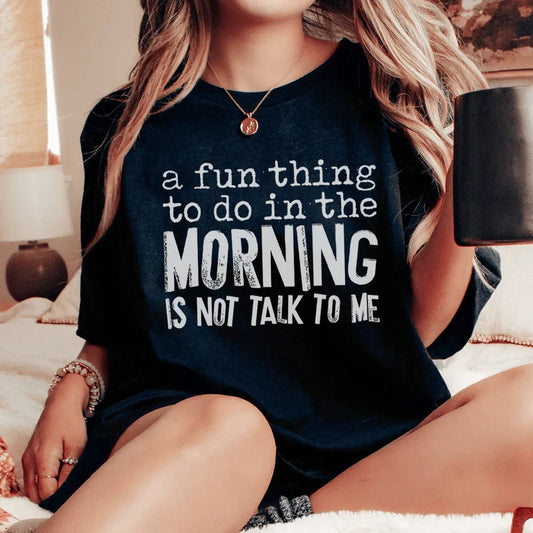 Una cosa divertida que hacer por la mañana (camiseta)
