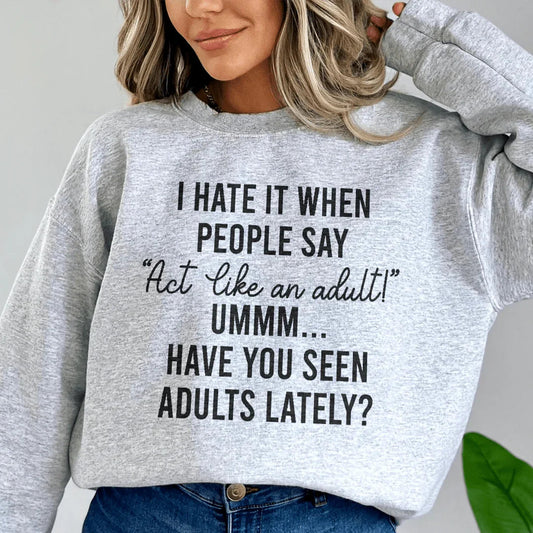 Sudadera "Actúa como un adulto"
