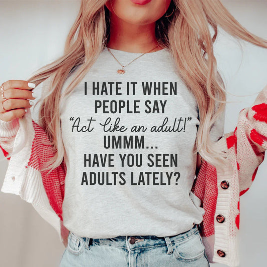 Camiseta Actúa Como Un Adulto