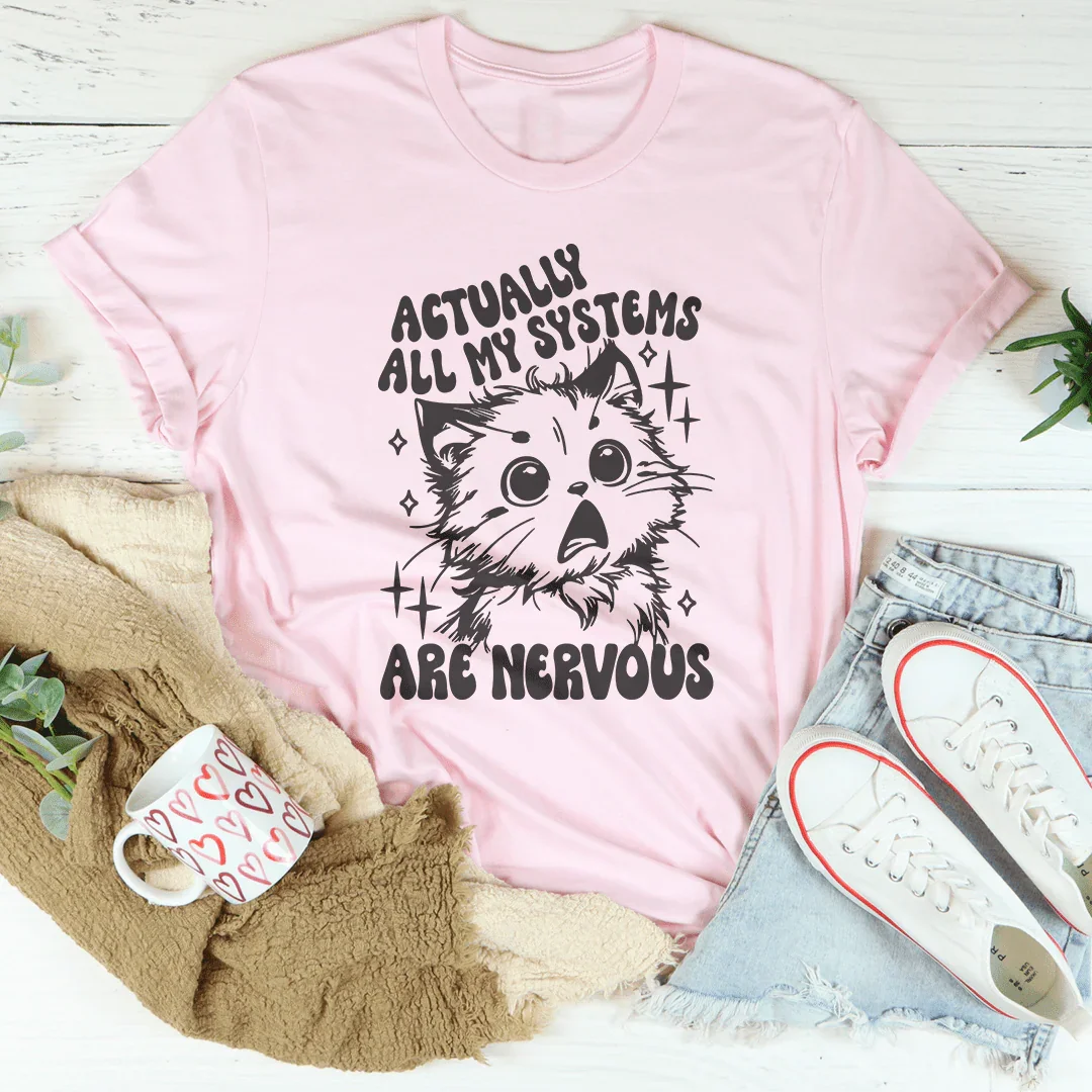 Relatable Mental Health Humor Shirt – "All My Systems Are Nervous" Tee