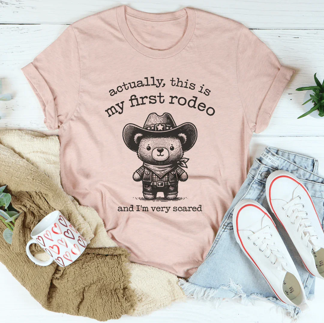 Country Humor Graphic T-Shirt – "Actually This Is My First Rodeo And I'm Very Scared"