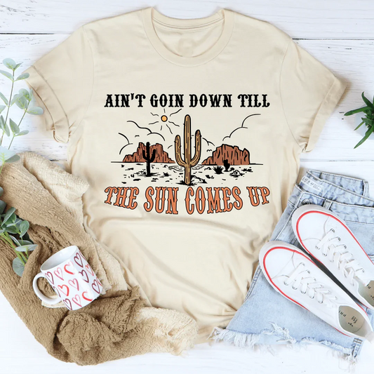 Camiseta "Ain't Goin Down Till The Sun Comes Up"