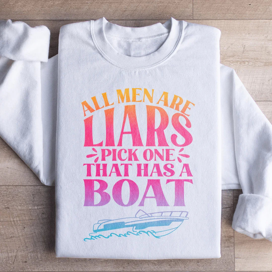 Cheeky Dating Fleece Pullover – "All Men Are Liars Pick One That Has A Boat"