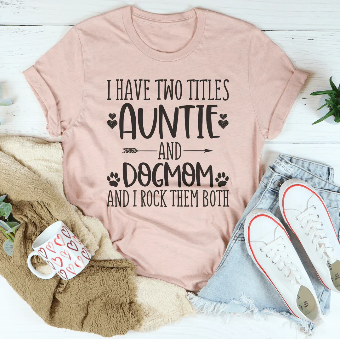 Auntie Dog Mom Gift Tee – "Auntie & Dogmom" Dual Role Shirt