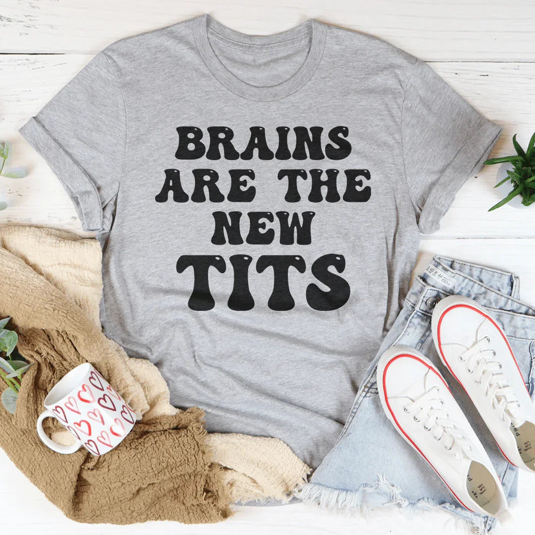 Funny Feminist Graphic Shirt – "Brains Are The New Tits"
