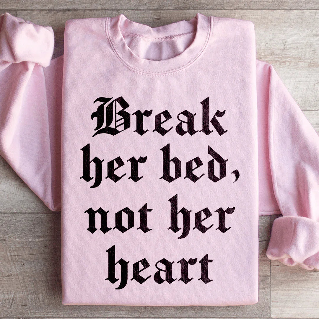 Cheeky Romance Crewneck Sweatshirt – "Break Her Bed Not Her Heart"