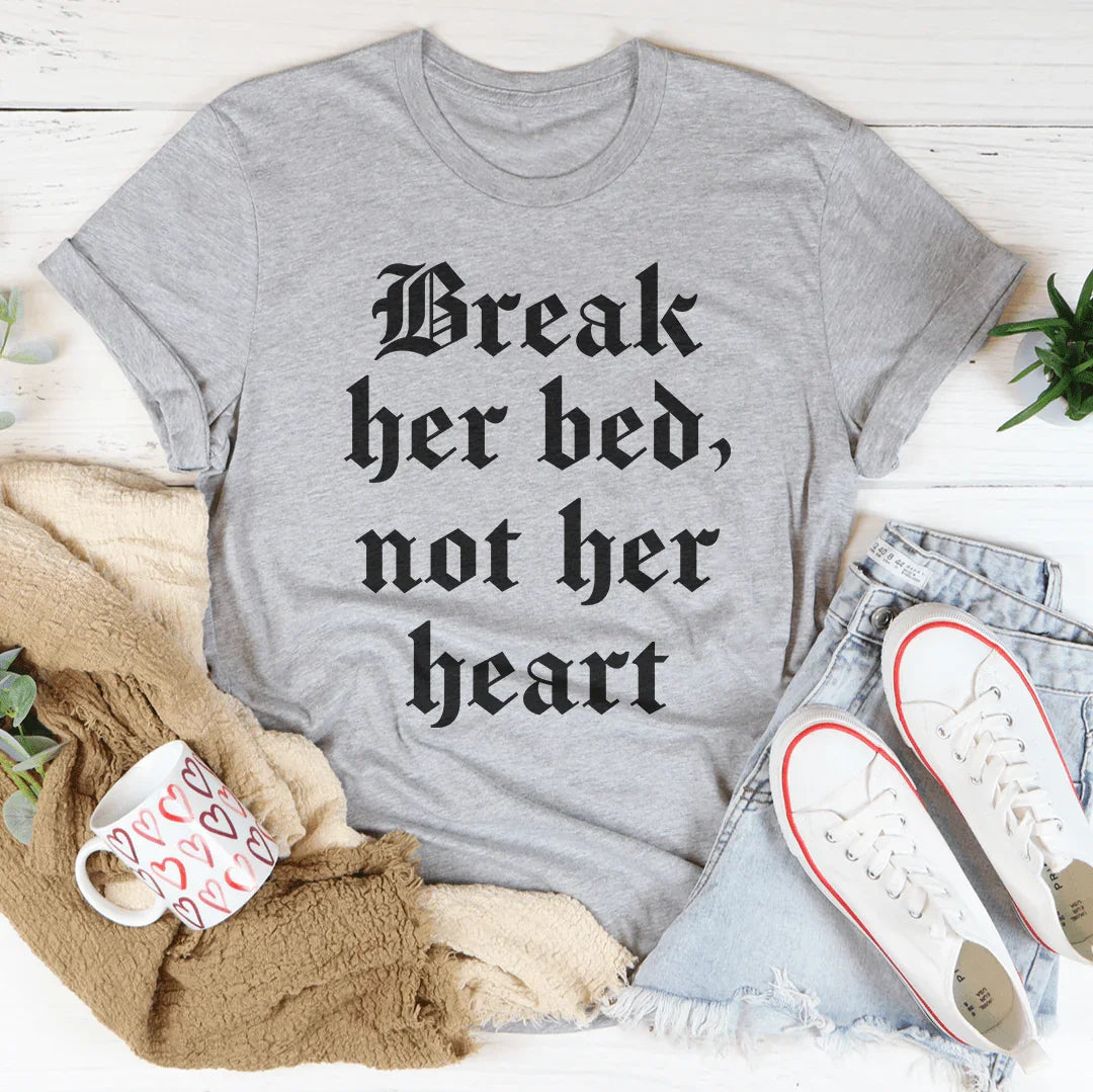 Spicy Relationship Quote Shirt – "Break Her Bed Not Her Heart" Graphic Tee