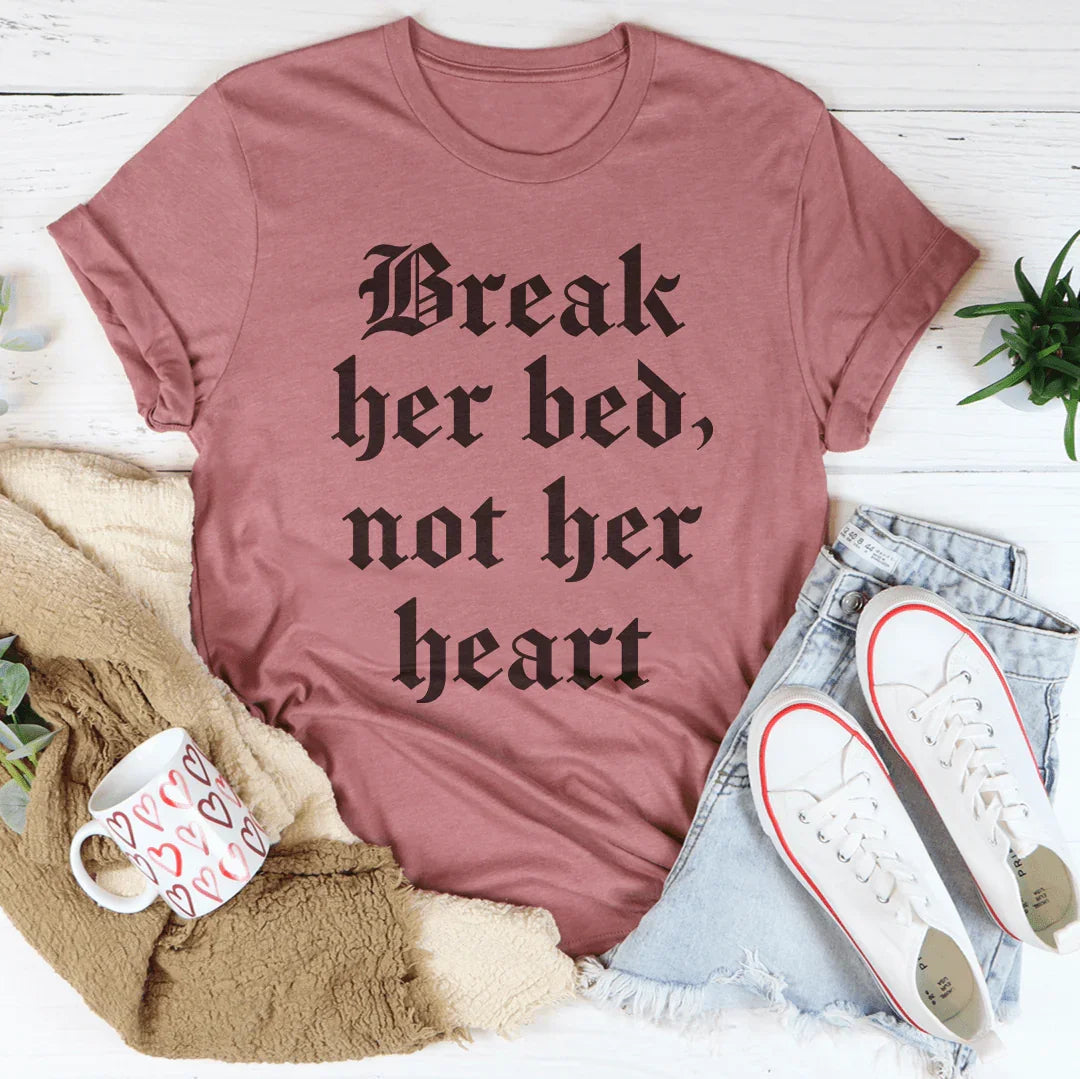 Spicy Relationship Quote Shirt – "Break Her Bed Not Her Heart" Graphic Tee
