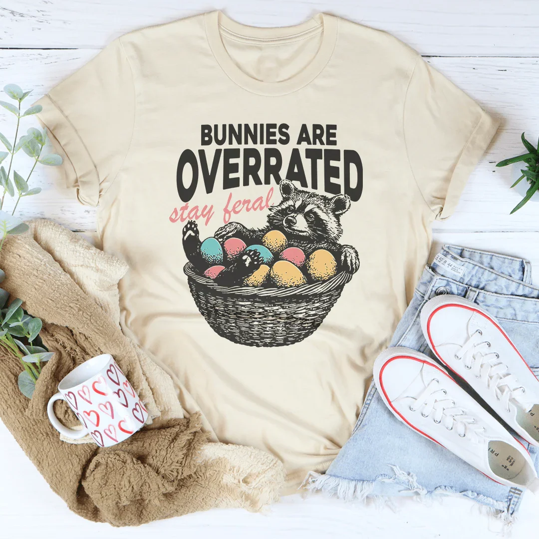 Unfiltered Feral Quote Graphic T-Shirt – "Bunnies Are Overrated Stay Feral"
