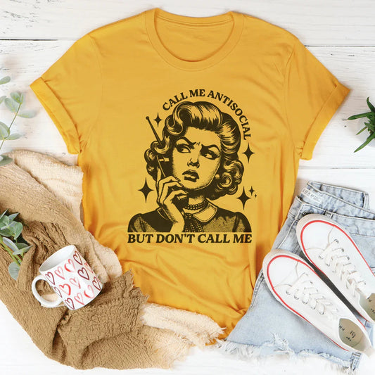 Call Me Antisocial But Don't Call Me Tee