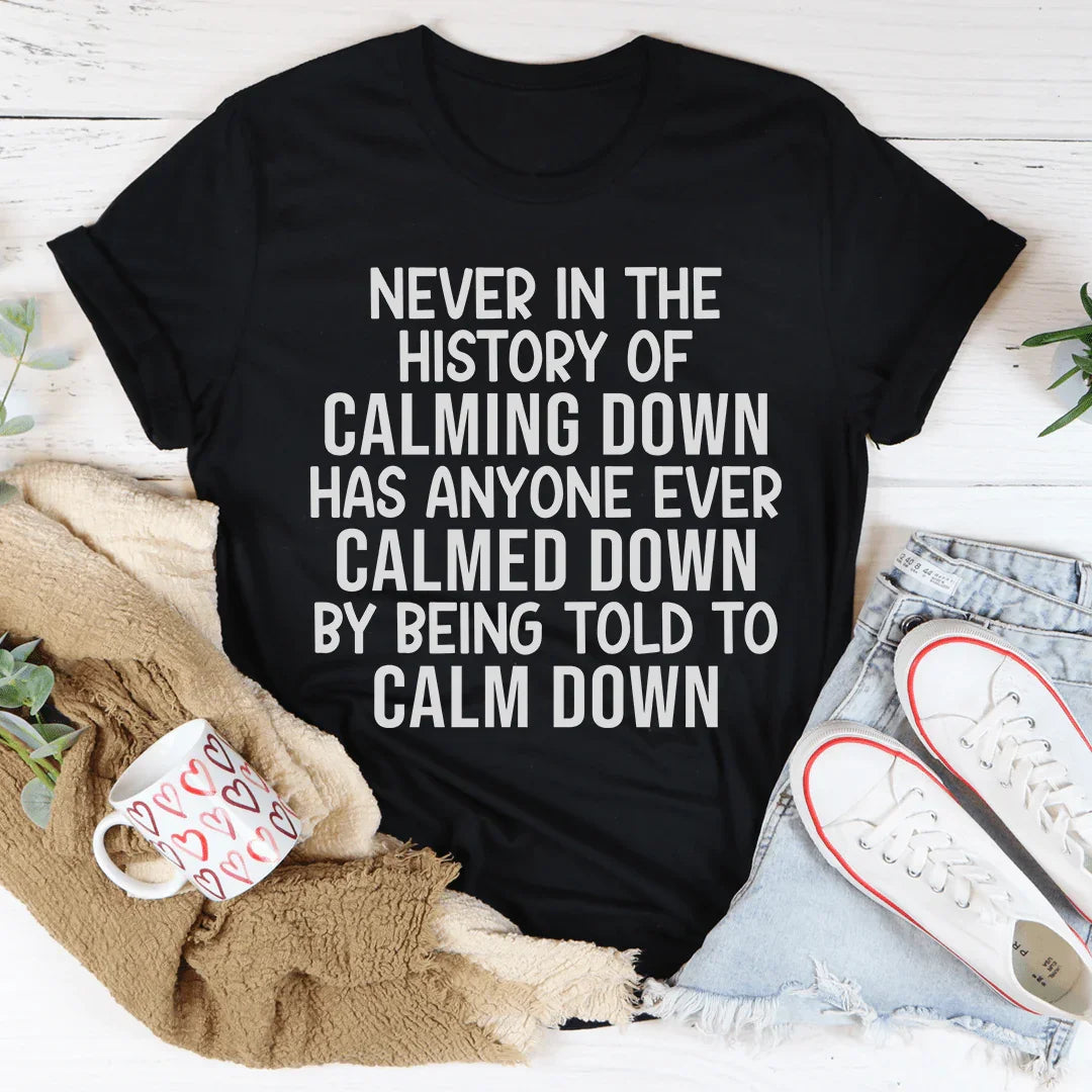 Calm Down Tee