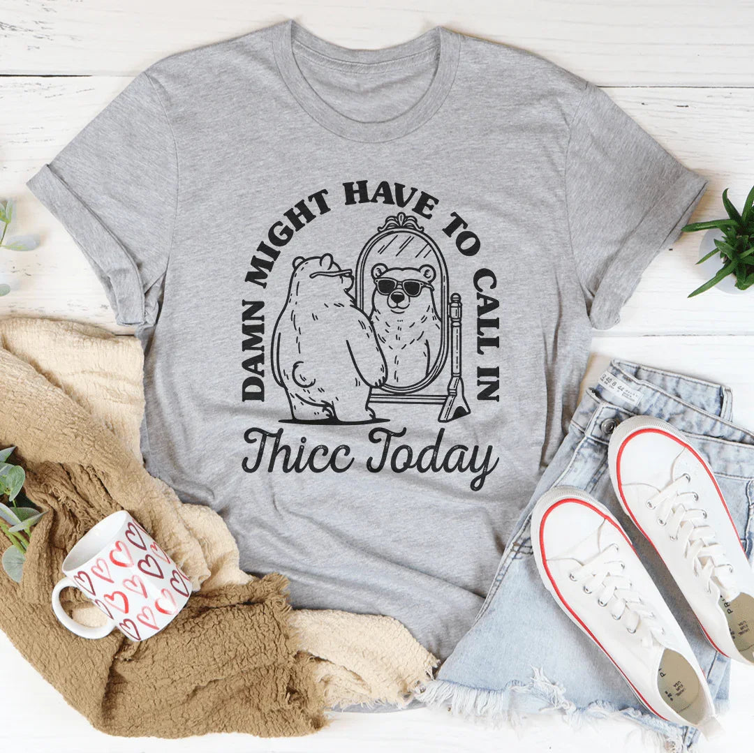Playful Body Positive Humor Top – "Call In Thicc Today" Graphic Tee