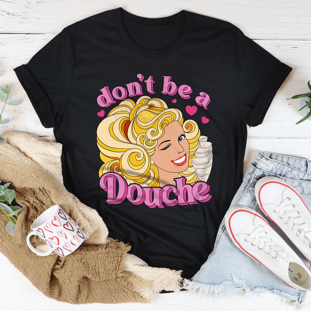 Unfiltered Manners Quote Shirt – "Don't Be A Douche" Graphic Tee