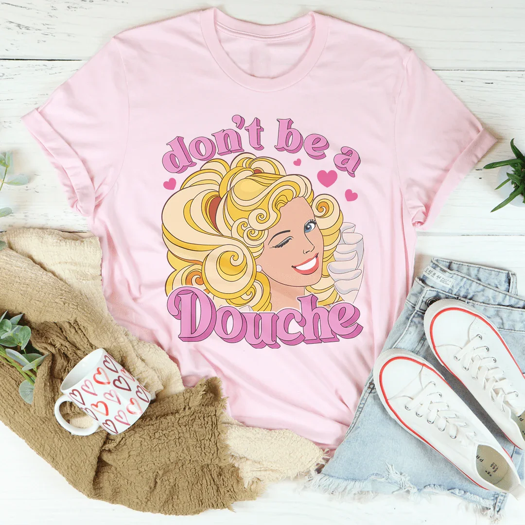 Unfiltered Manners Quote Shirt – "Don't Be A Douche" Graphic Tee
