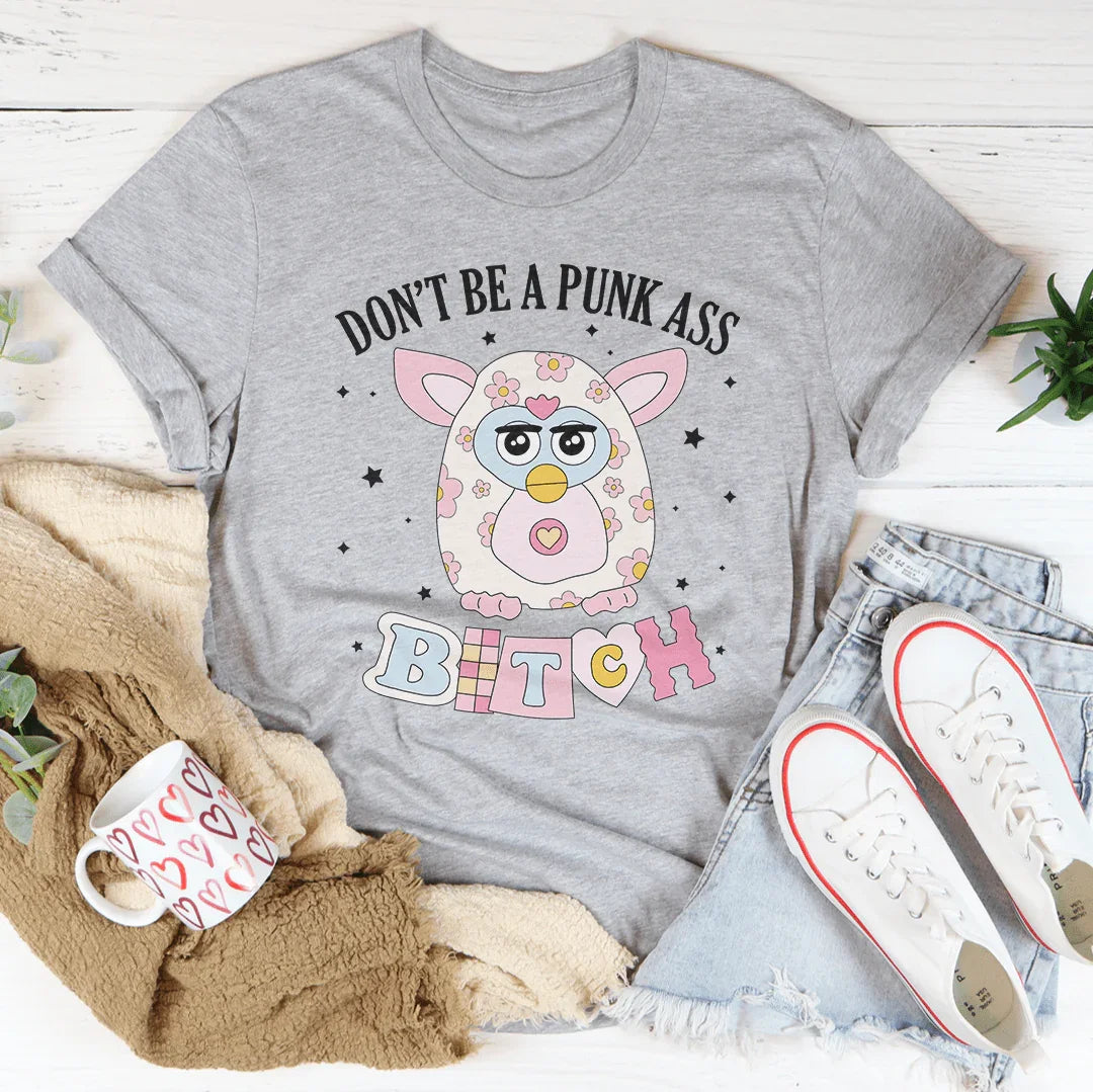 Don't Be A Punk Tee