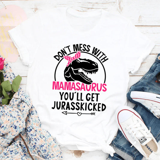 "Don't Mess With Mamasaurus" – Funny Motherhood Graphic Shirt