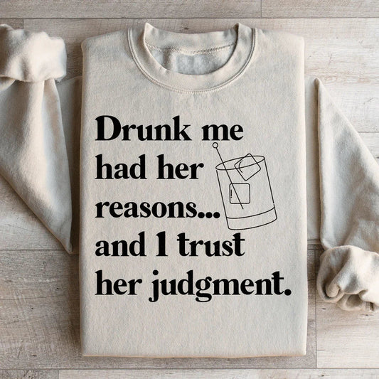 "Drunk Me Had Her Reasons... And I Trust Her Judgment" – Cocktail Humor Fleece Pullover