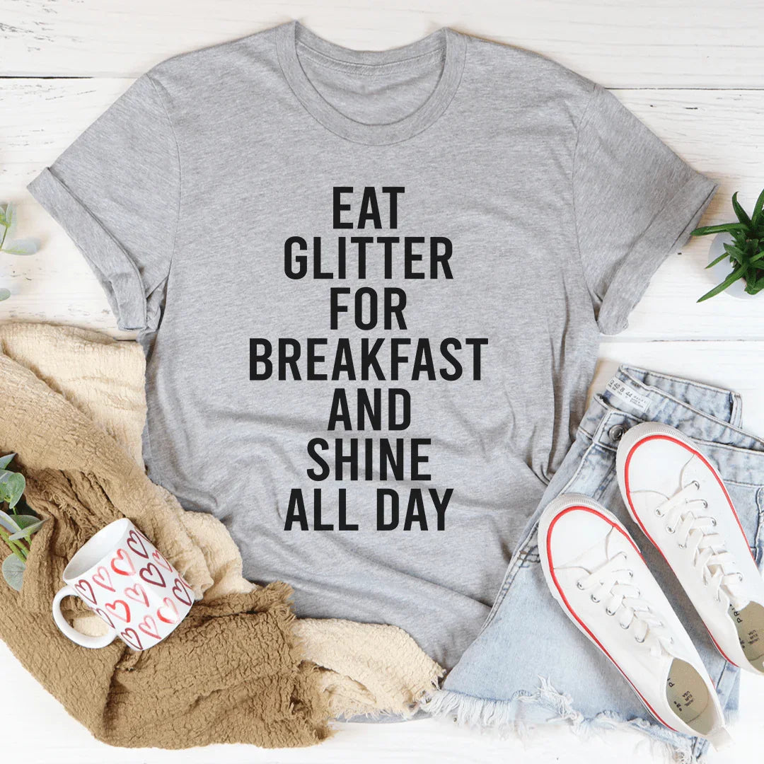 Upbeat Positivity Top – "Eat Glitter For Breakfast" Graphic T-Shirt