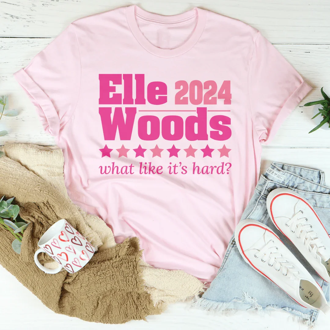 "Elle Woods 2024 What Like Its Hard" – Movie Quote Casual Shirt
